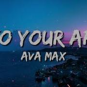 Ava Max Into Your Arms Lyrics