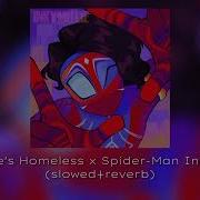 She S Homeless Creep P X Spider Man India Slowed