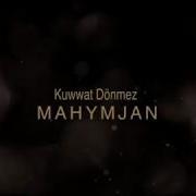 Kuwwat Donmez Mahymjan