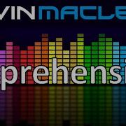 Kevin Macleod Apprehension
