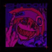 Shadow Slowed Reverb От Onimaru