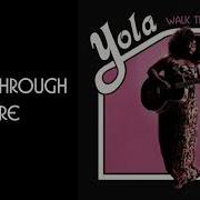 Walk Through Fire Yola