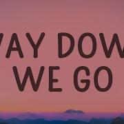 Way Down We Go Kaleo With Lyrics