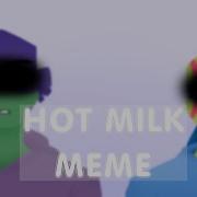 Hot Milk Animation Meme Rottmnt