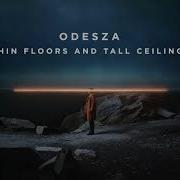 Odesza Thin Floors And Tall Ceilings