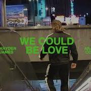 Hayden James Ar Co We Could Be Love Fideles Remix