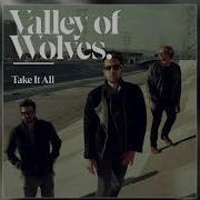 Valley Of Wolves We Are