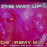 Fat Joe All The Way Up Remix Feat French Montana Infared