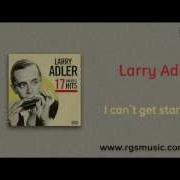 Larry Adler I Can T Get Started