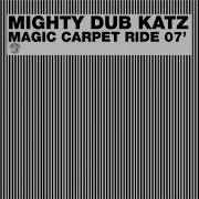 Mighty Dub Katz Magic Carpet Ride Son Of Wilmot Version