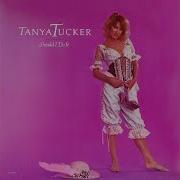 Tanya Tucker Should I Do It