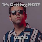 It S Getting Hot Randy Sharp