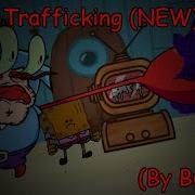 Human Trafficking New Vs Spongebob Parodies Ost Not Mine