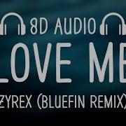 Love Me Bluefin Remix Zyrex