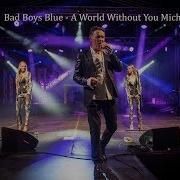 Bad Boys Blue A World Without You Авторадио