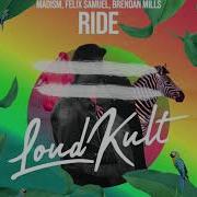 Madism Felix Samuel Brendan Mills Ride