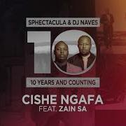 Sphectacula And Dj Naves Cishe Ngafa Feat Zain Sa