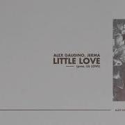 Little Love Feat Lil Love Alex Gaudino Hiisak Remix Alex Gaudino Jerma