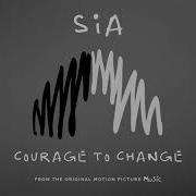 Sia Courage To Change From The Motion Picture Music