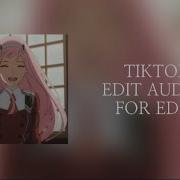 Tiktok Edit Audios For Edits 2021