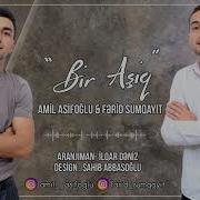 Ferid Sumqayit Ft Amil Asifoglu Bir Asiq