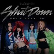 Blackpink Shut Down Rock Version