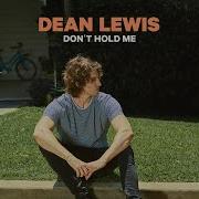 Dean Lewis Don T Hold Me