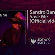 Sandro Bani Save Me