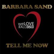 Barbara Sand Tell Me Now Another Version