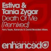 Estiva Tania Zygar Death Of Me Ferry Tayle Remix