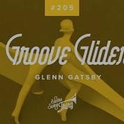 Glenn Gatsby Groove Glider