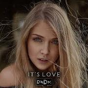 Dndm It S Love Original Mix