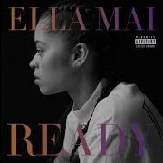 Ella Mai Ready