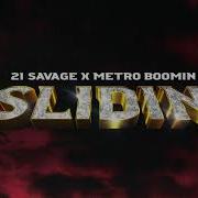 Slidin 21 Savage Metro Boomin