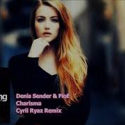 Denis Sender Charisma Cyril Ryaz Remix