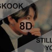 Bts Jungkook Still With You 8D Audio