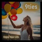 9Ties Enjoy Your Life Italo Dance 2024