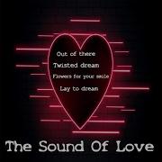 The Sound Of Love Lay To Dream