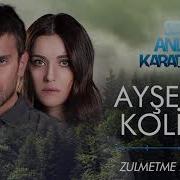 Aysenur Kolivar Zulmetme Karadeniz