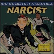 Narcist Feat Cartiez Kid De Blits