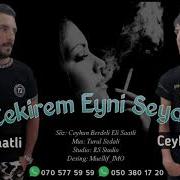 Ceyhun Berdeli Cekirem Eyni Seyden