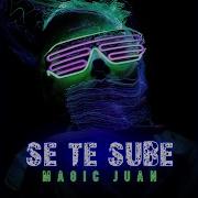 Se Te Sube