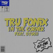 In The Corner Feat Stush Tru Fonix