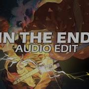 In The End Tommee Profitt Edit Audio