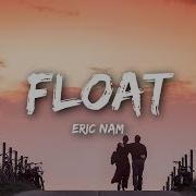 Float Eric Nam