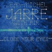 Close Your Eyes Jean Michel Jarre Air