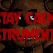 Stay Calm Fnaf Instrumental