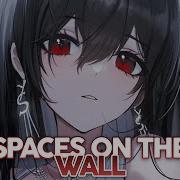 Nightcore Spaces On The Wall Lyrics