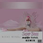 Nicki Minaj Super Bass Martin Rafael Club Mix