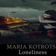 Maria Kotrotsou Loneliness